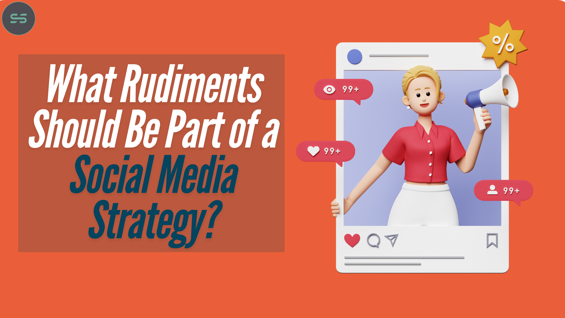 What Rudiments Should Be Part of a Social Media Strategy?