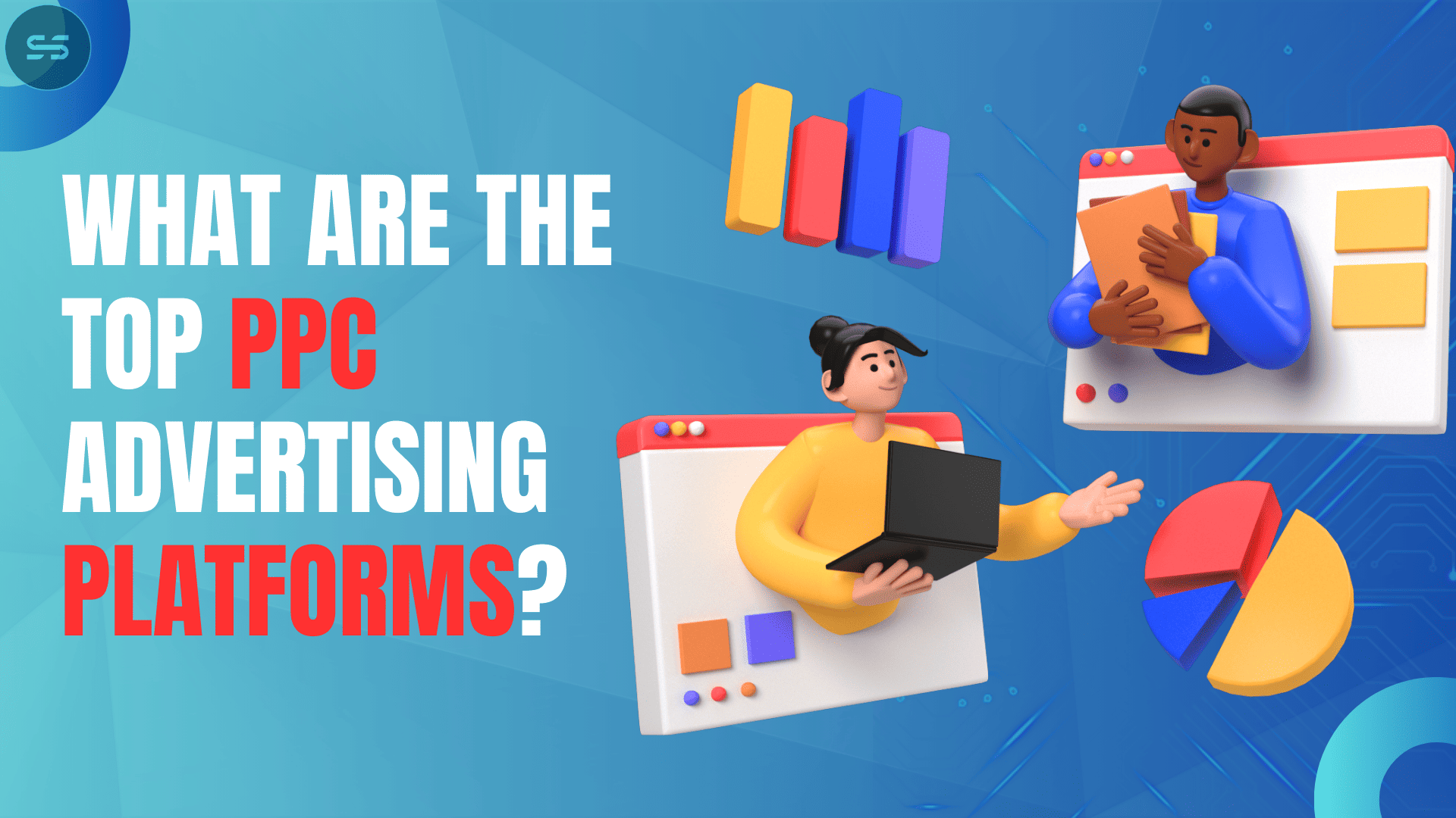 What Are the Top PPC Advertising Platforms?