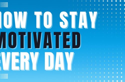 How to Stay Motivated Every Day