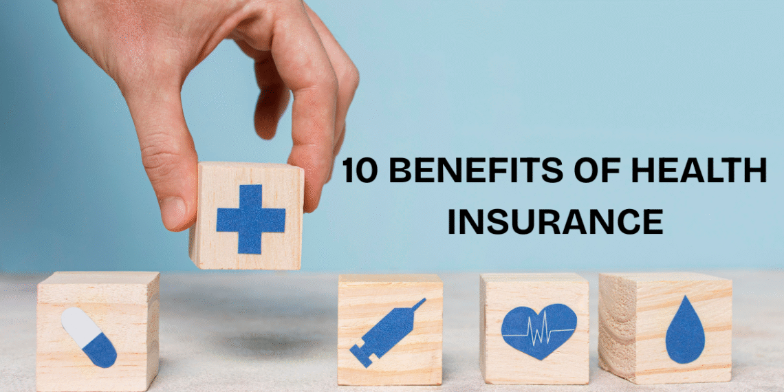 10 benefits of health insurance